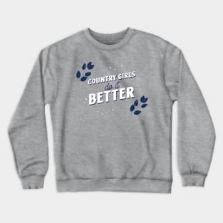 Country Girls Do It Better Crewneck Sweatshirt